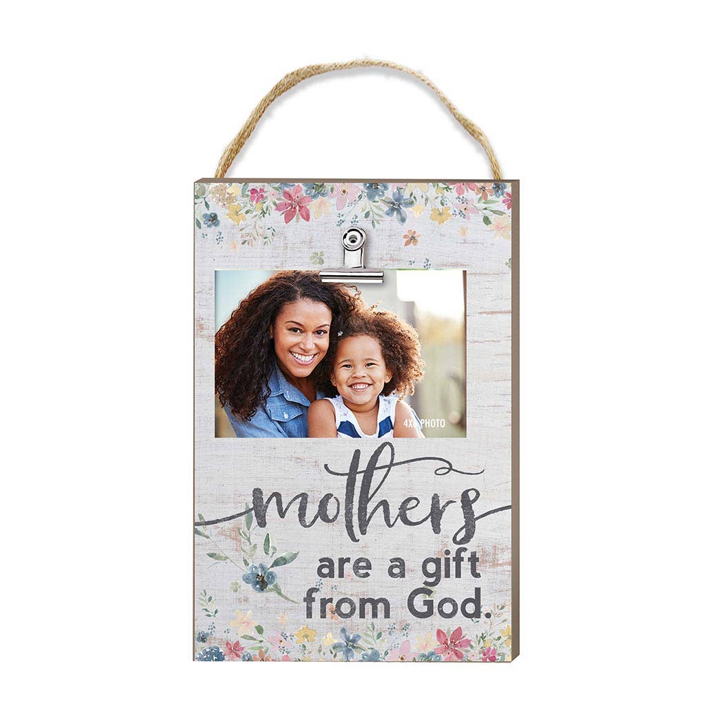 Mothers Are A Gift Hanging Clip Photo Frame