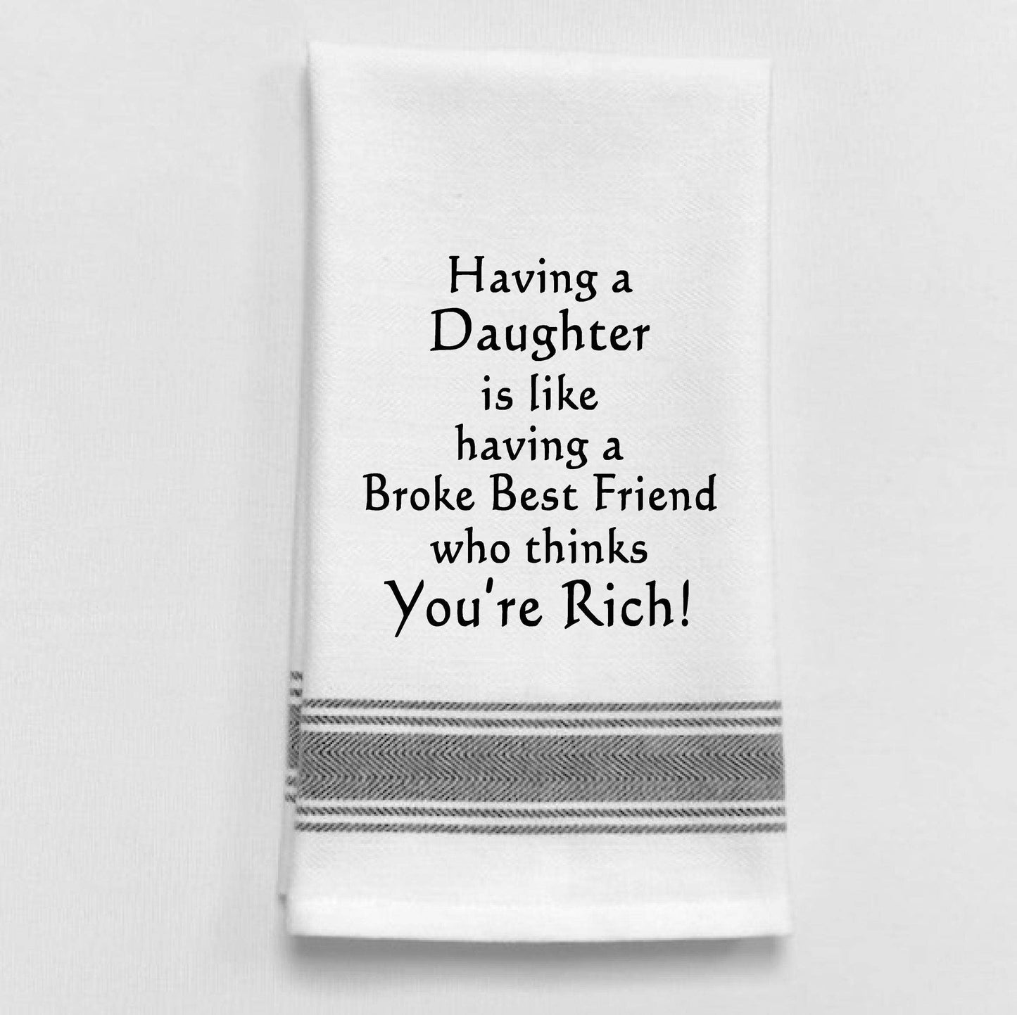 BB-H-89 Having a daughter is like having a broke...