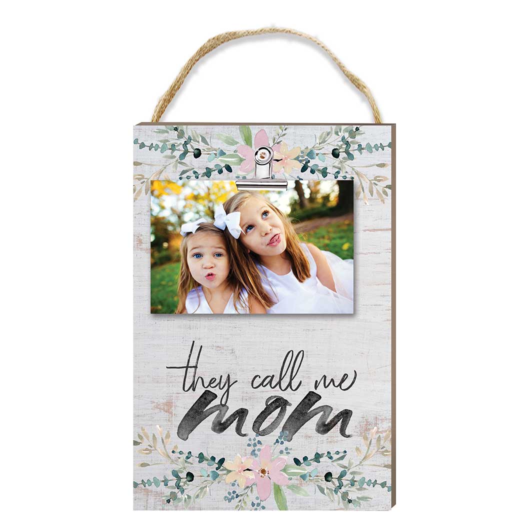 They Call Me Mom Hanging Clip Photo Frame