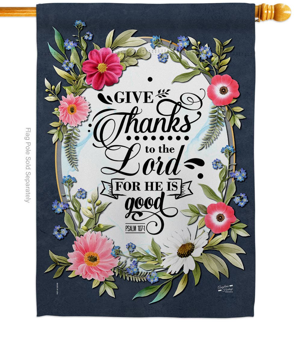 Flag Give Thanks Lord Bible Verses Floral Garden House