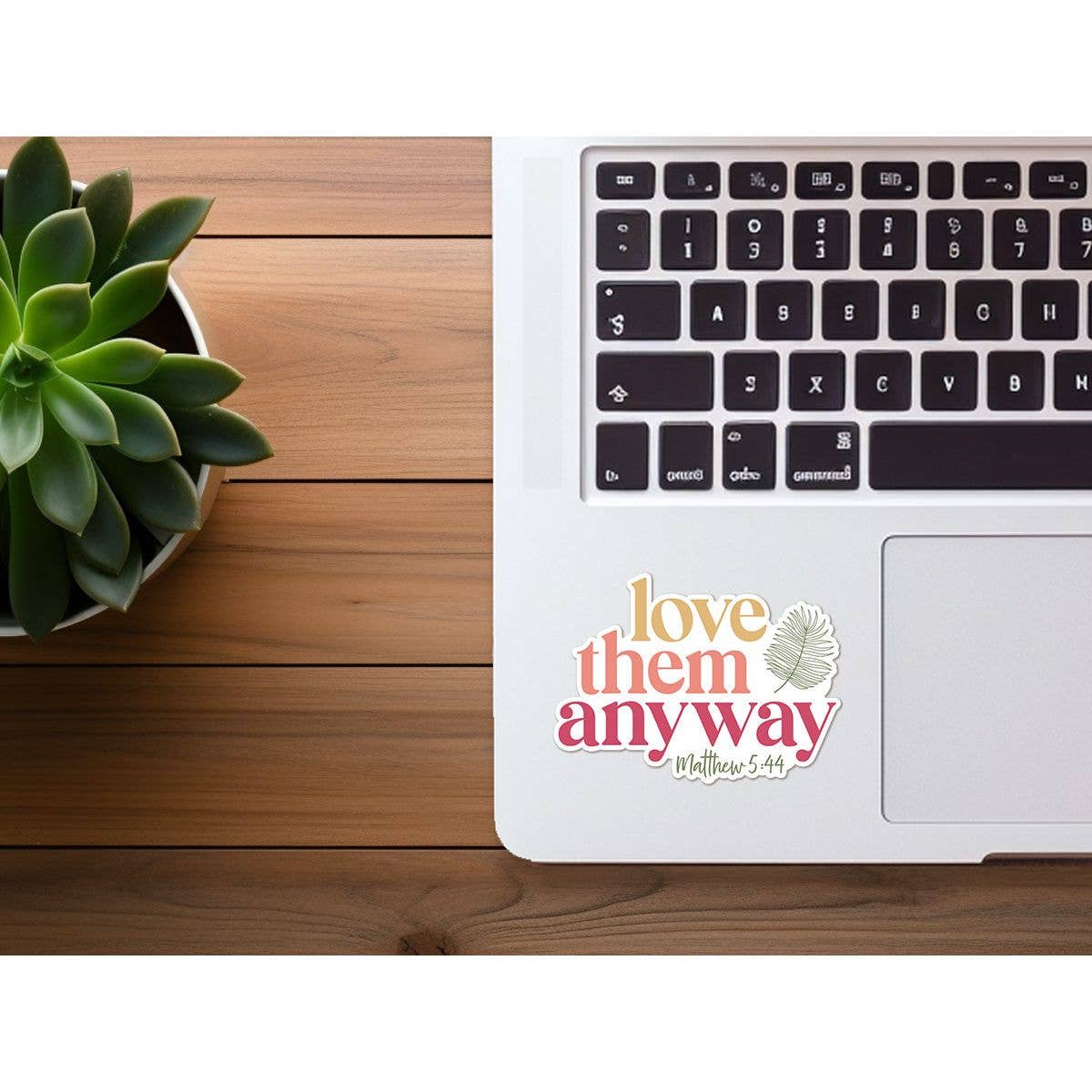 Love Them Anyway | Christian Sticker | Waterproof Vinyl