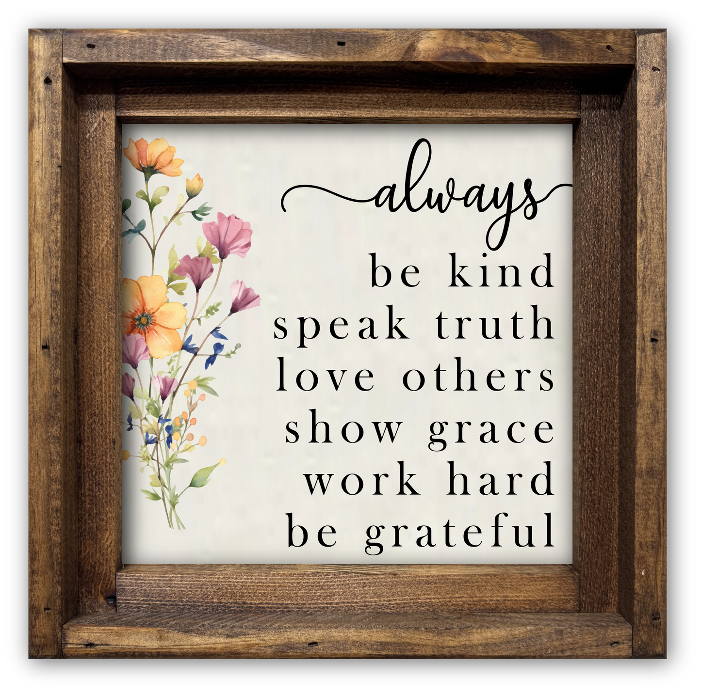 FRAMED CANVAS ALWAYS BE KIND SPEAK TRUTH LOVE OTHERS...
