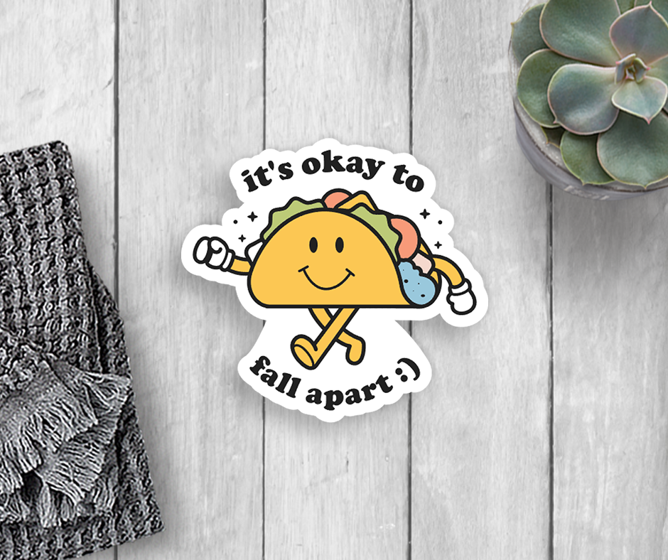 Taco It's Ok To Fall Apart Vinyl Sticker