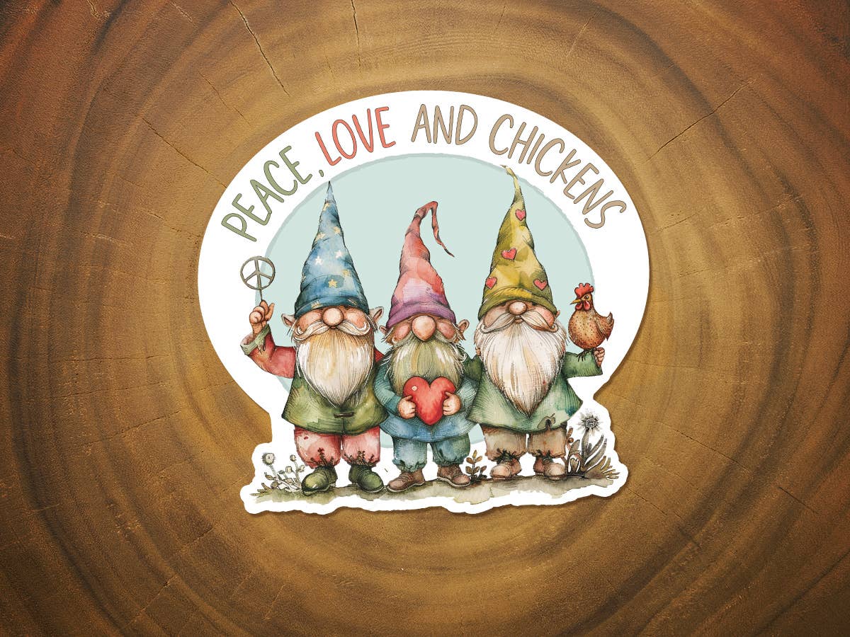 Peace, Love and Chickens | Gnome Sticker | Cute Sticker