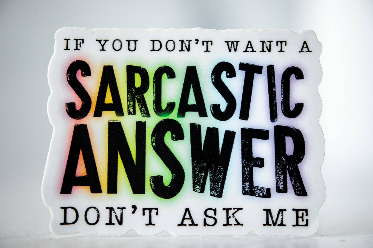 Don't Ask Me, Vinyl Sticker, 3x3 in.