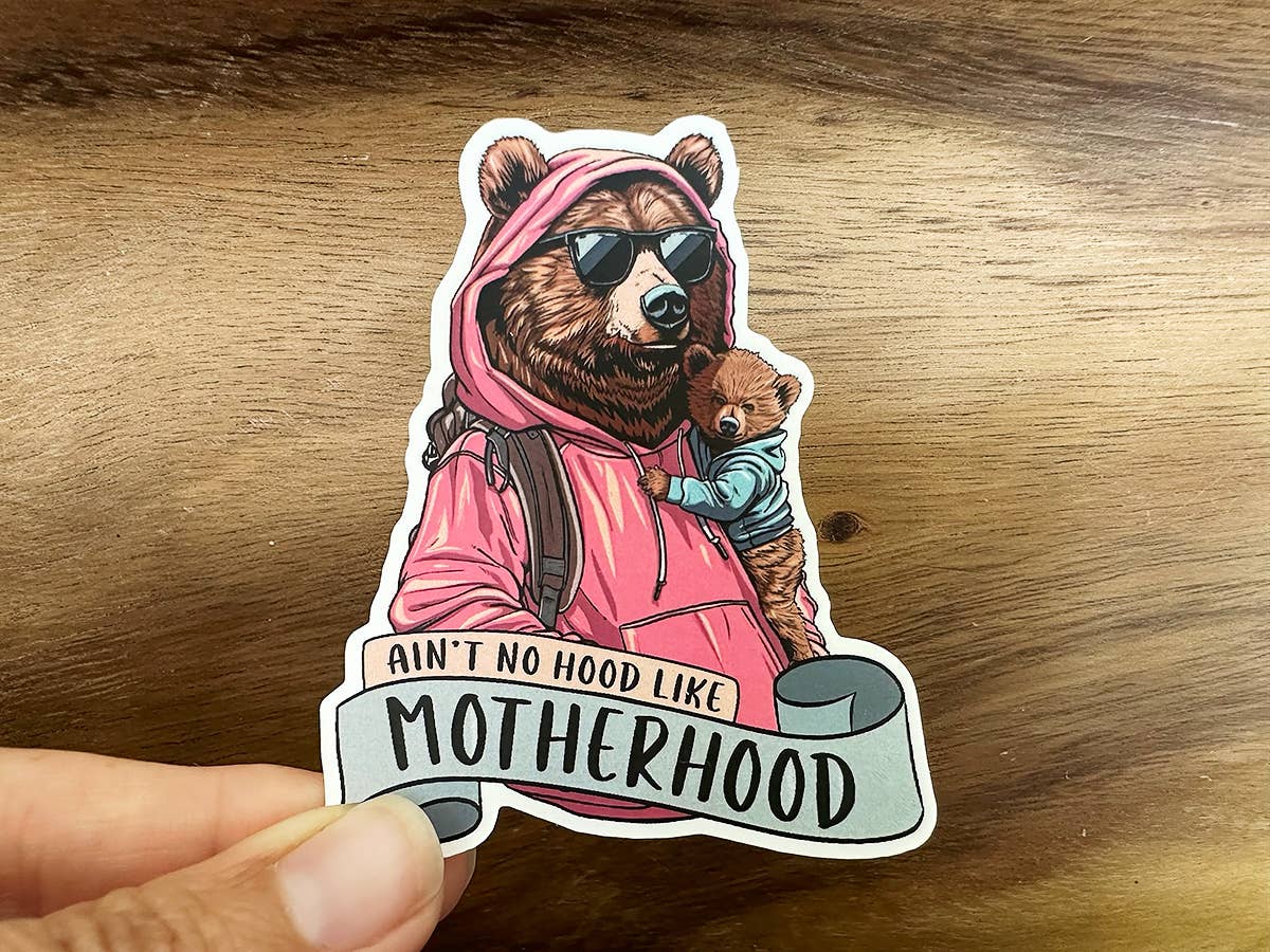 Ain't No Hood Like Motherhood | Mama Bear | Funny Sticker