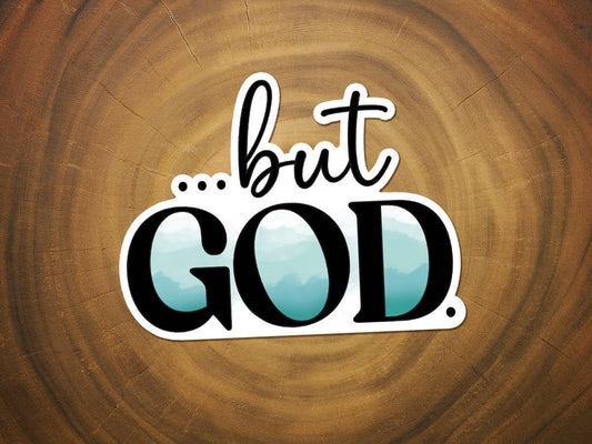 But God | Christian Sticker | Waterproof Vinyl Sticker