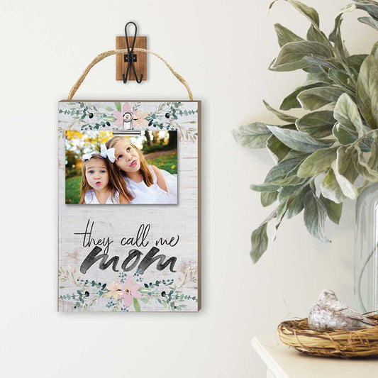They Call Me Mom Hanging Clip Photo Frame