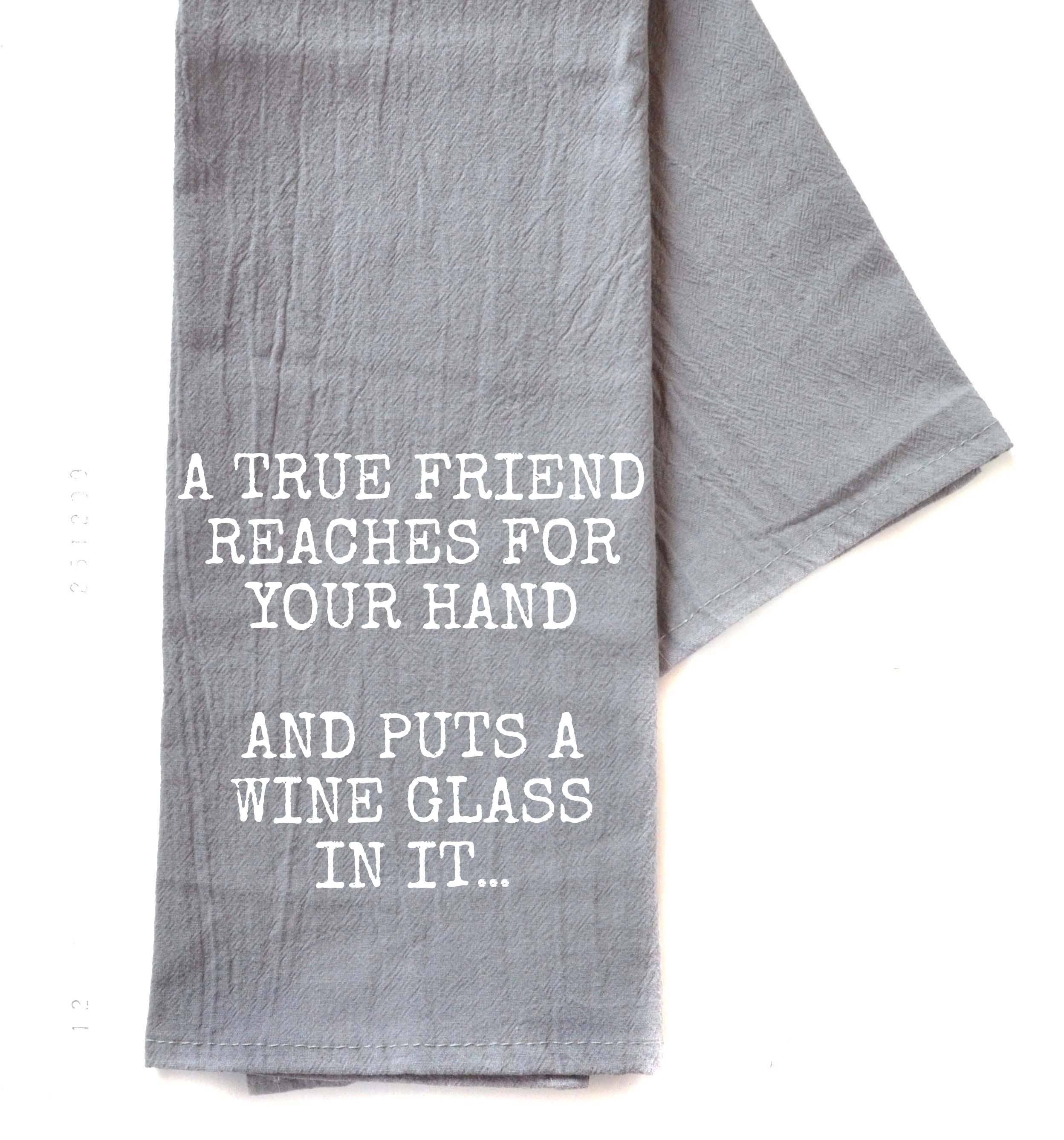 Driftless Studios A True Friend Reaches For Wine Tea Towels - Thumbnail 3