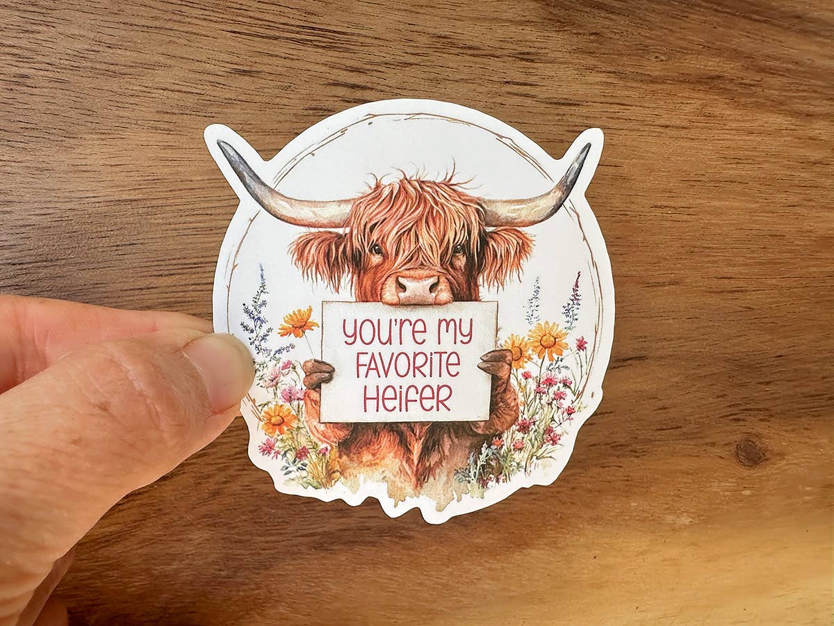 You're My Favorite Heifer | Highland Cow | Funny Sticker