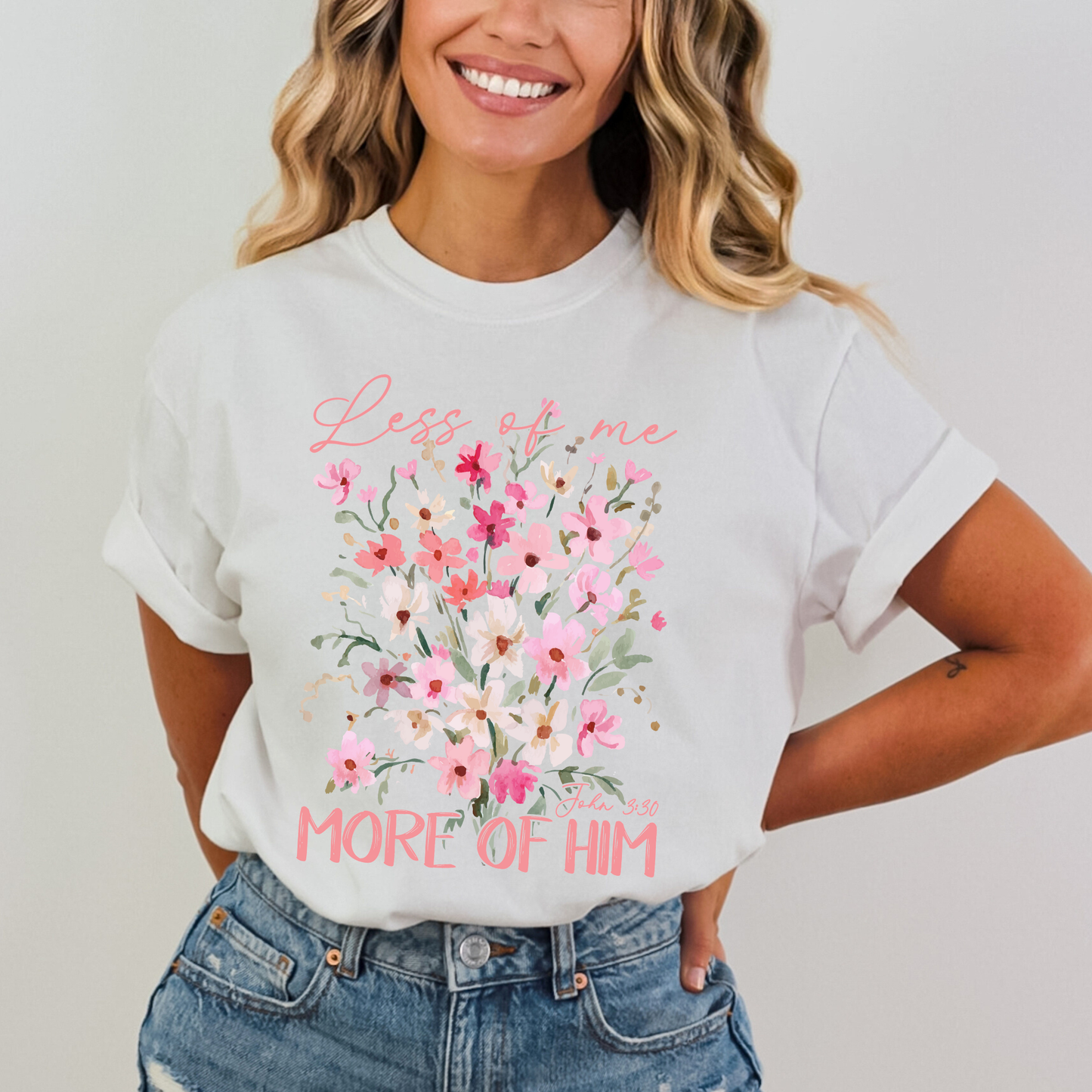 Less Of Me More Of Him Floral Comfort Color Christian Tshirt