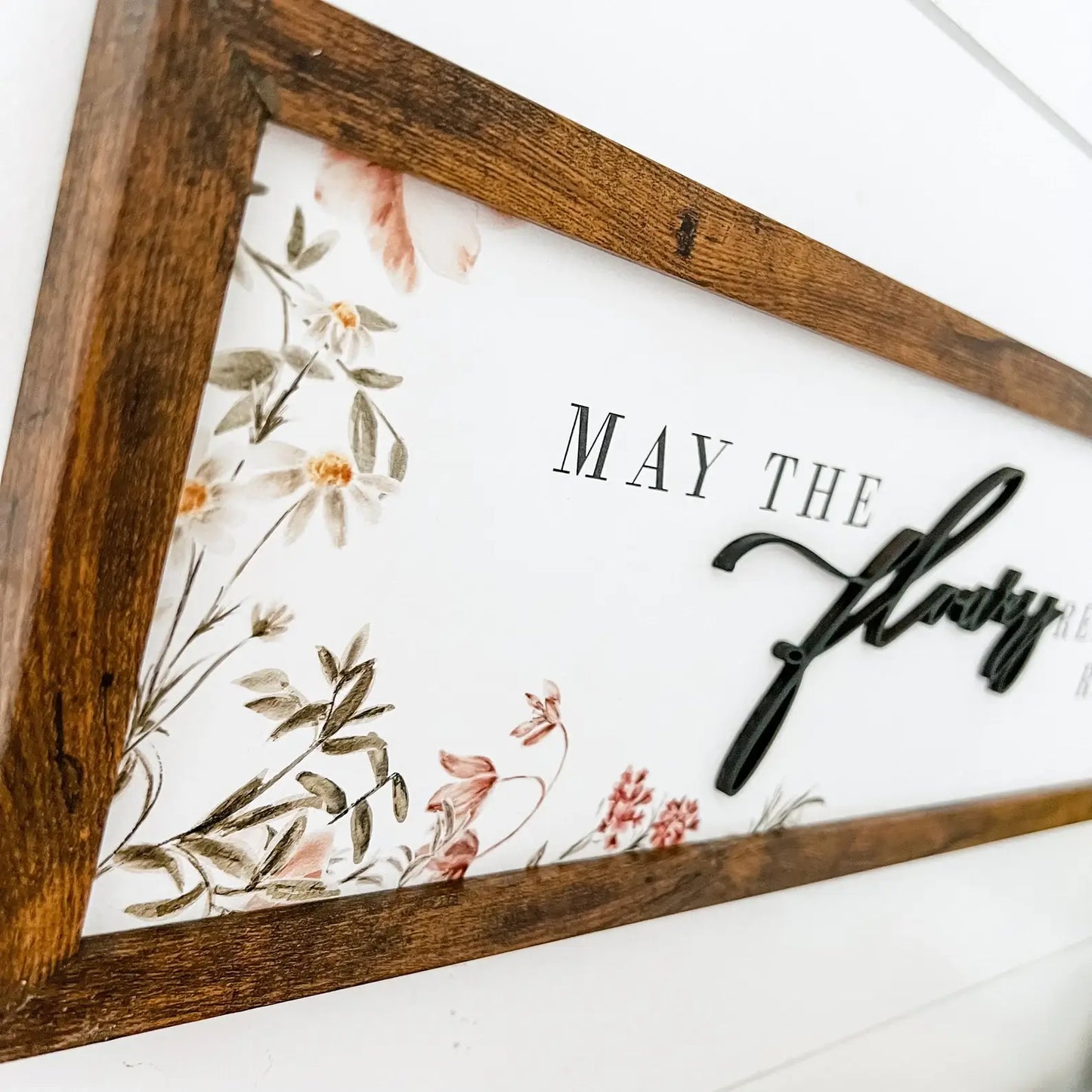 May the Flowers Remind Us Spring Quote Sign