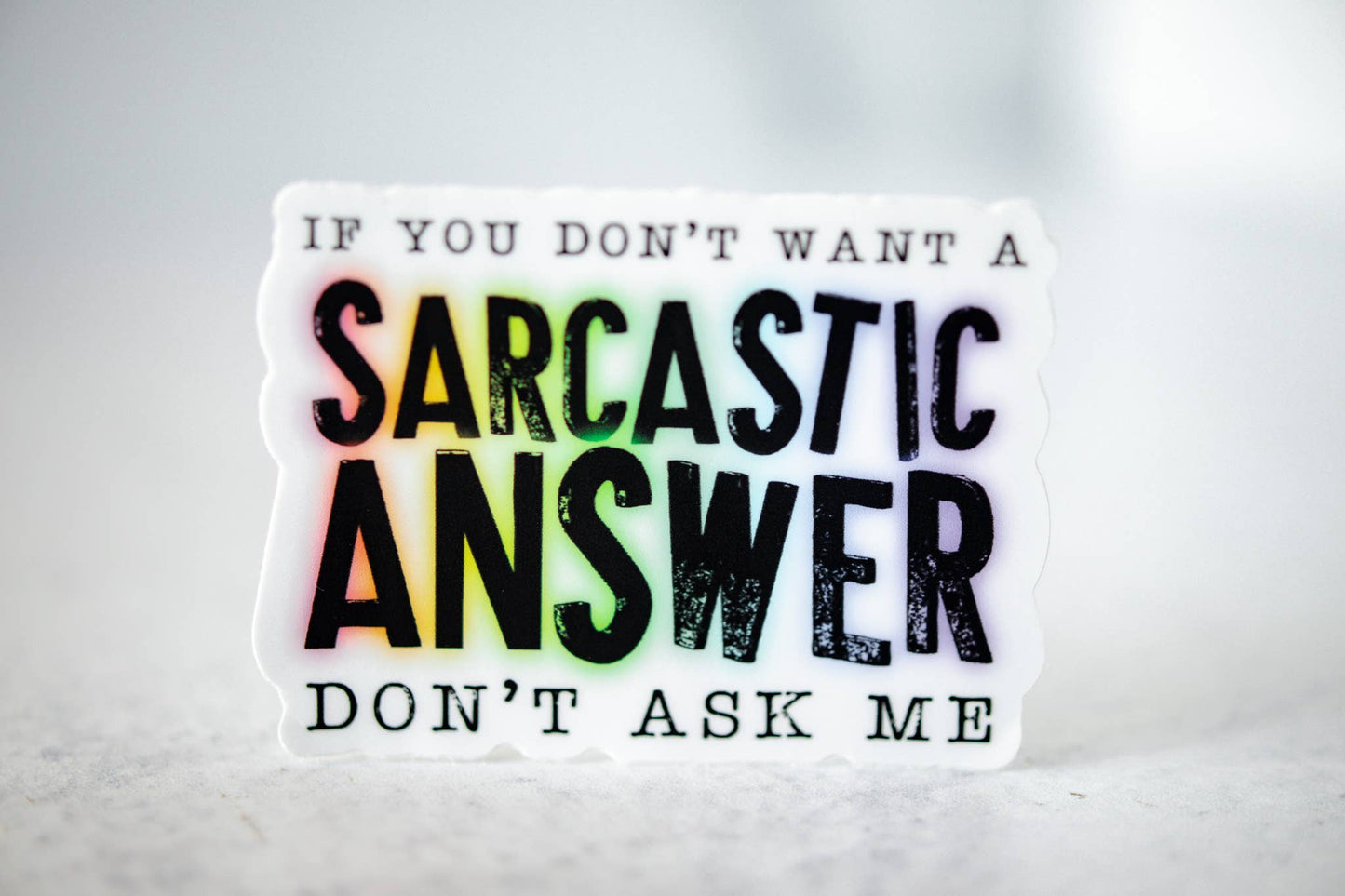 Don't Ask Me, Vinyl Sticker, 3x3 in.
