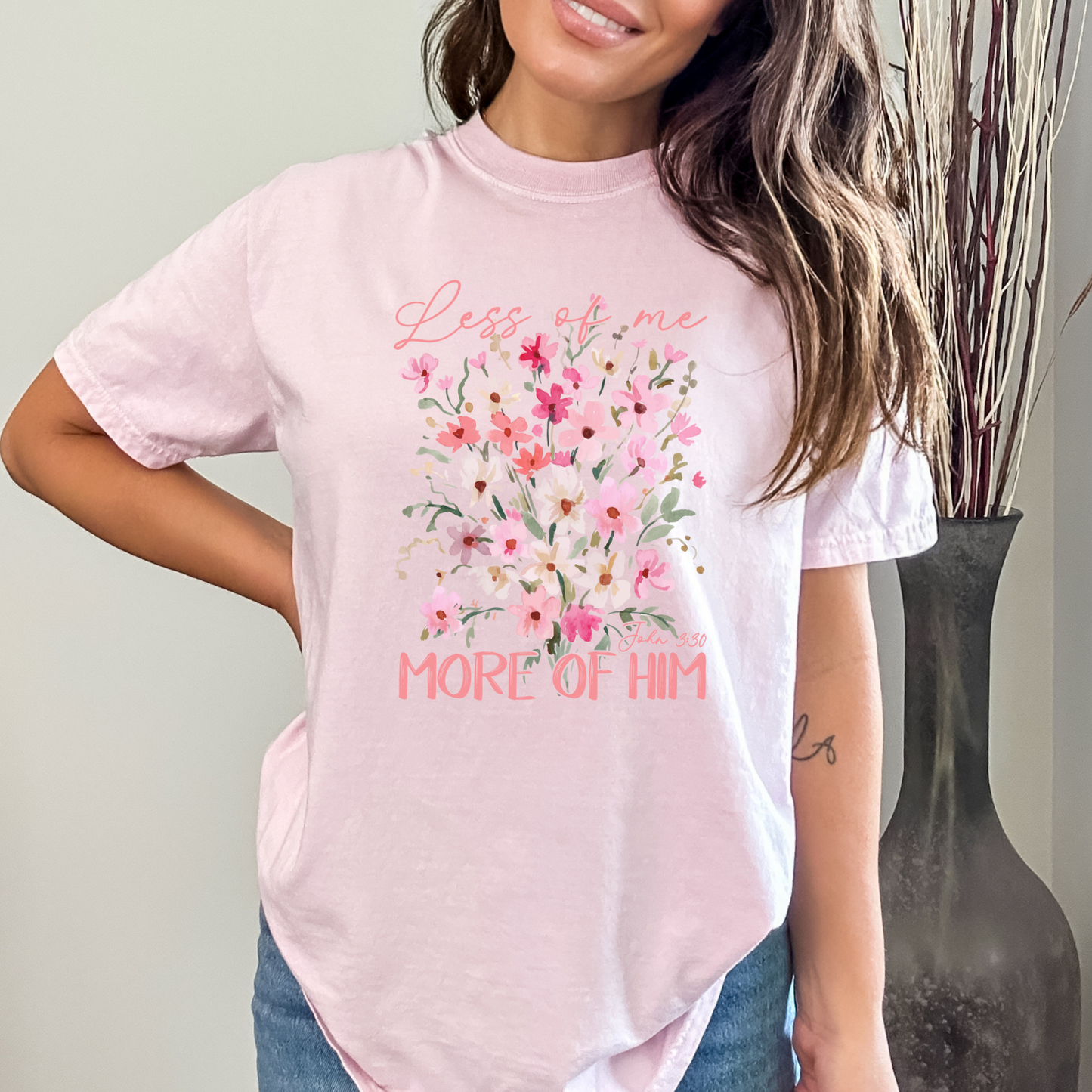 Less Of Me More Of Him Floral Comfort Color Christian Tshirt