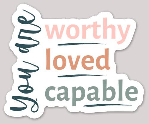 You Are Worthy Waterproof Sticker