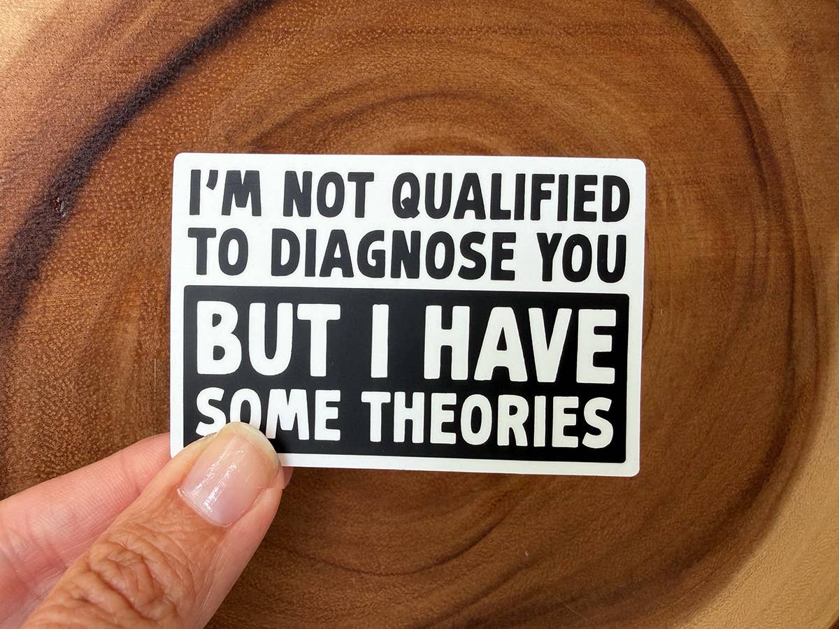 Not Qualified to Diagnose You, But... | Funny Stickers