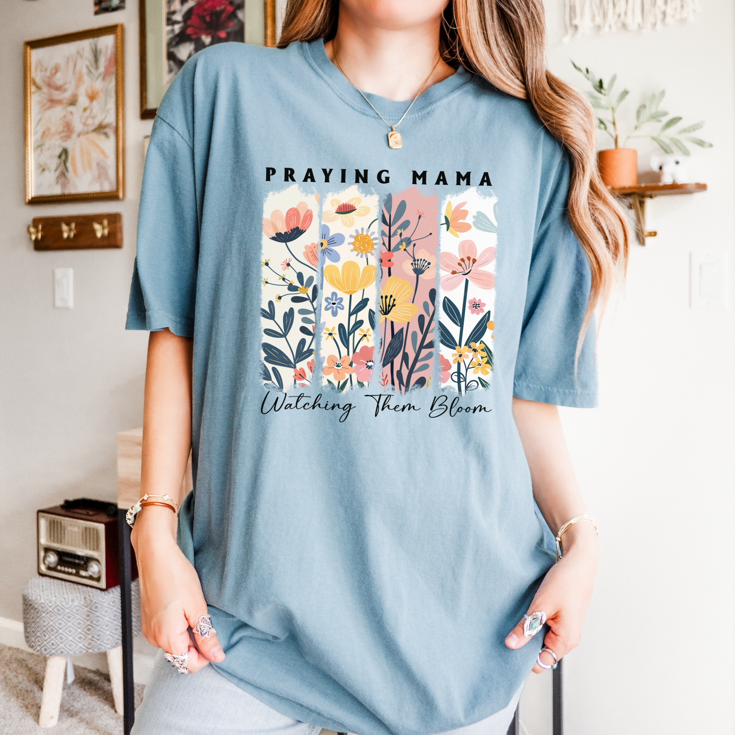 Praying Mama Watching Them Bloom Comfort Colors T Shirt