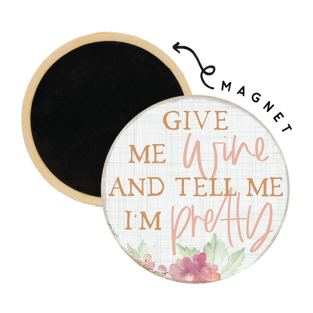 Give Me Wine - Round Magnets