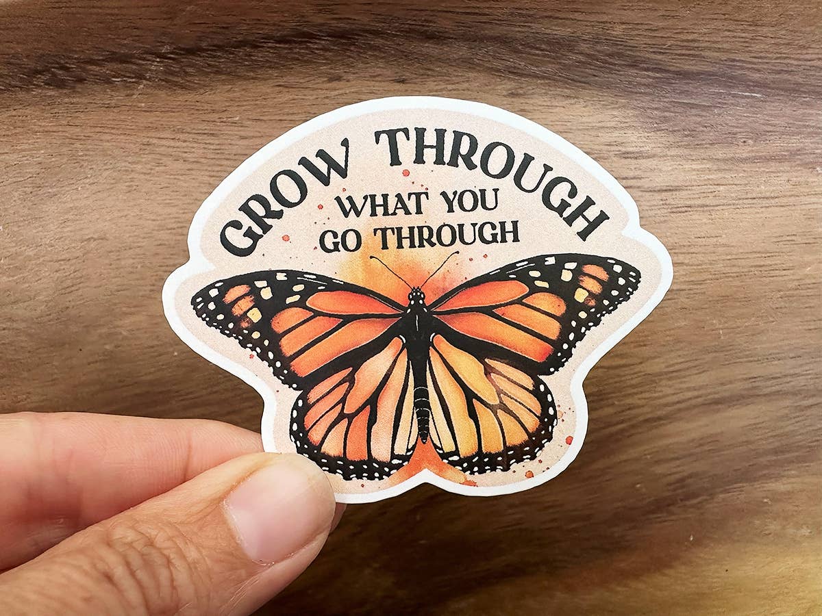 Grow Through What You Go Through | Pretty Butterfly Sticker