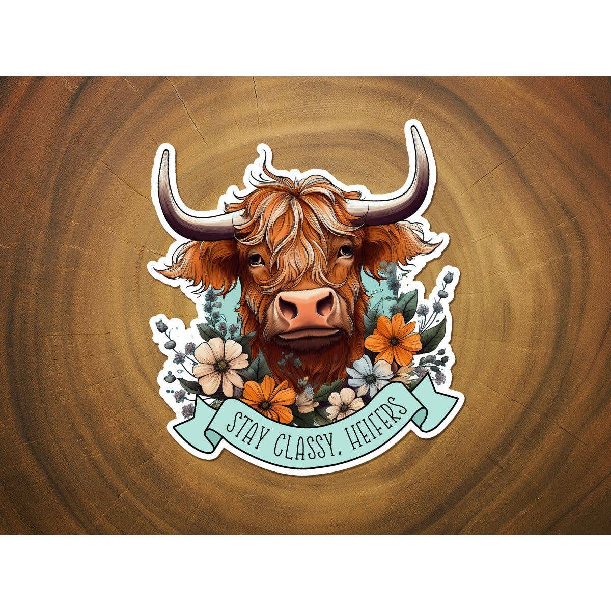 Stay Classy Heifers | Highland Cow | Funny Sticker | Vinyl