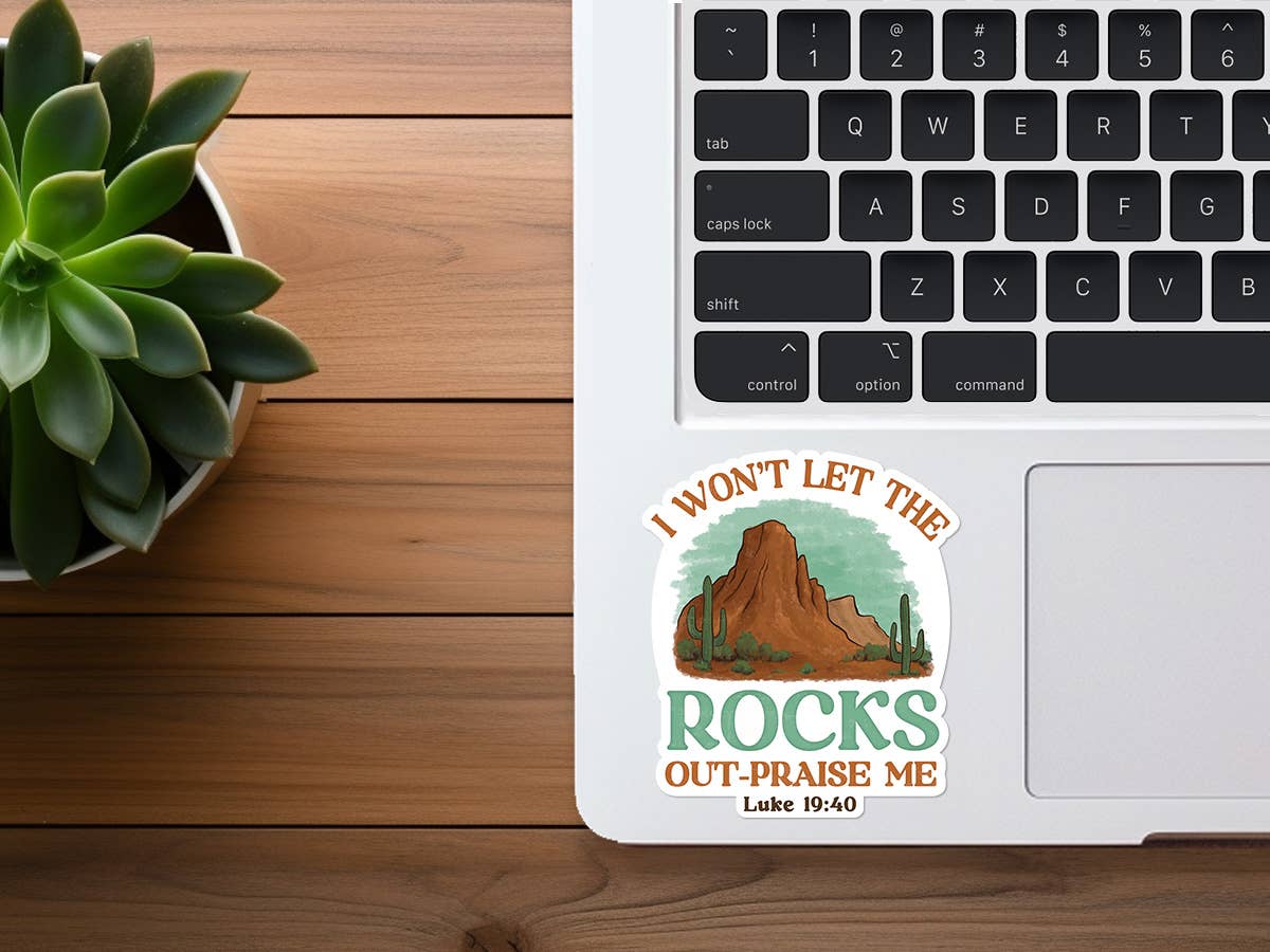 I Won't Let The Rocks Out-Praise Me, Christian Sticker Vinyl
