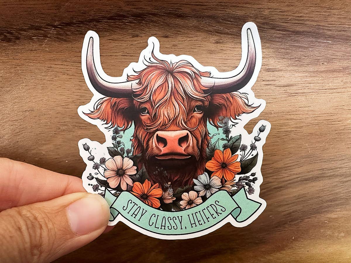 Stay Classy Heifers | Highland Cow | Funny Sticker | Vinyl