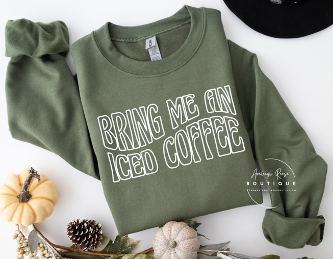 Bring Me An Iced Coffee Sweatshirt
