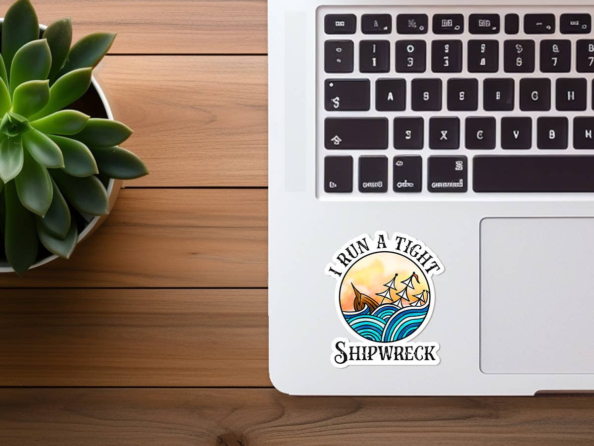 I Run a Tight Shipwreck | Funny Sticker | Waterproof Vinyl