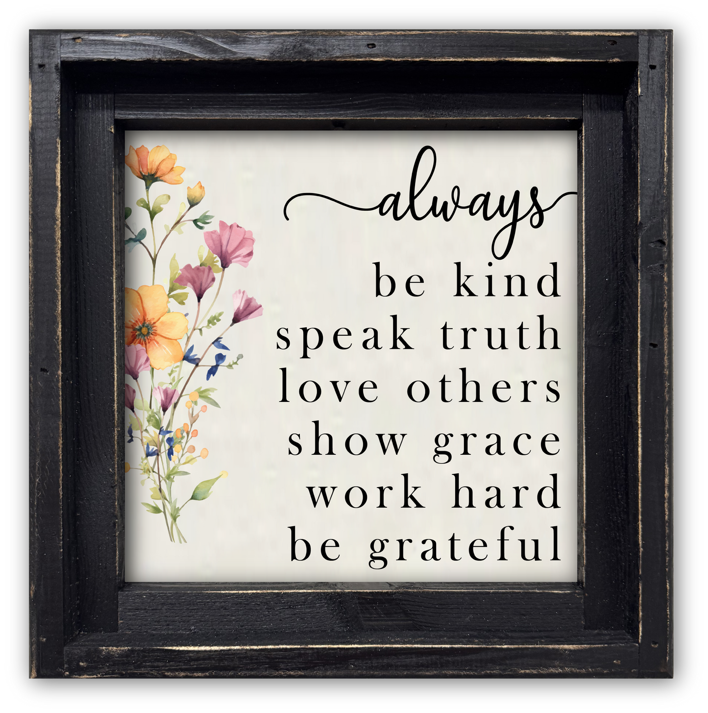 FRAMED CANVAS ALWAYS BE KIND SPEAK TRUTH LOVE OTHERS...