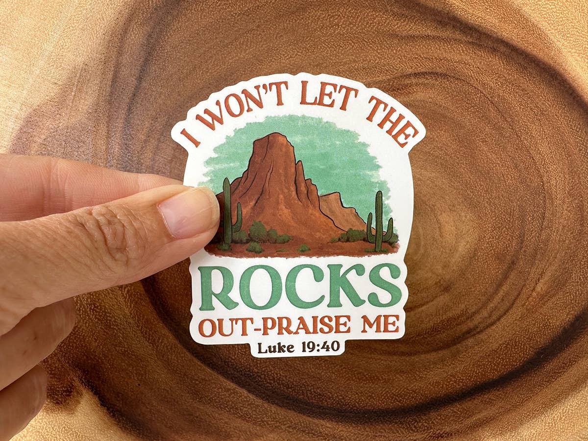 I Won't Let The Rocks Out-Praise Me, Christian Sticker Vinyl