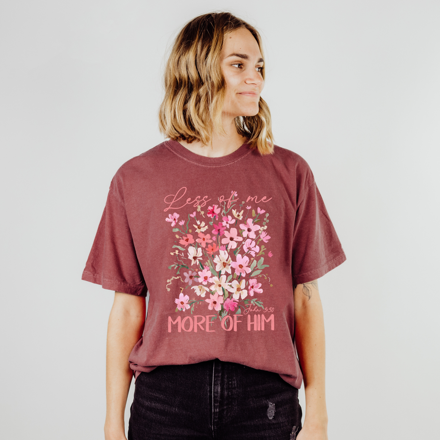 Less Of Me More Of Him Floral Comfort Color Christian Tshirt