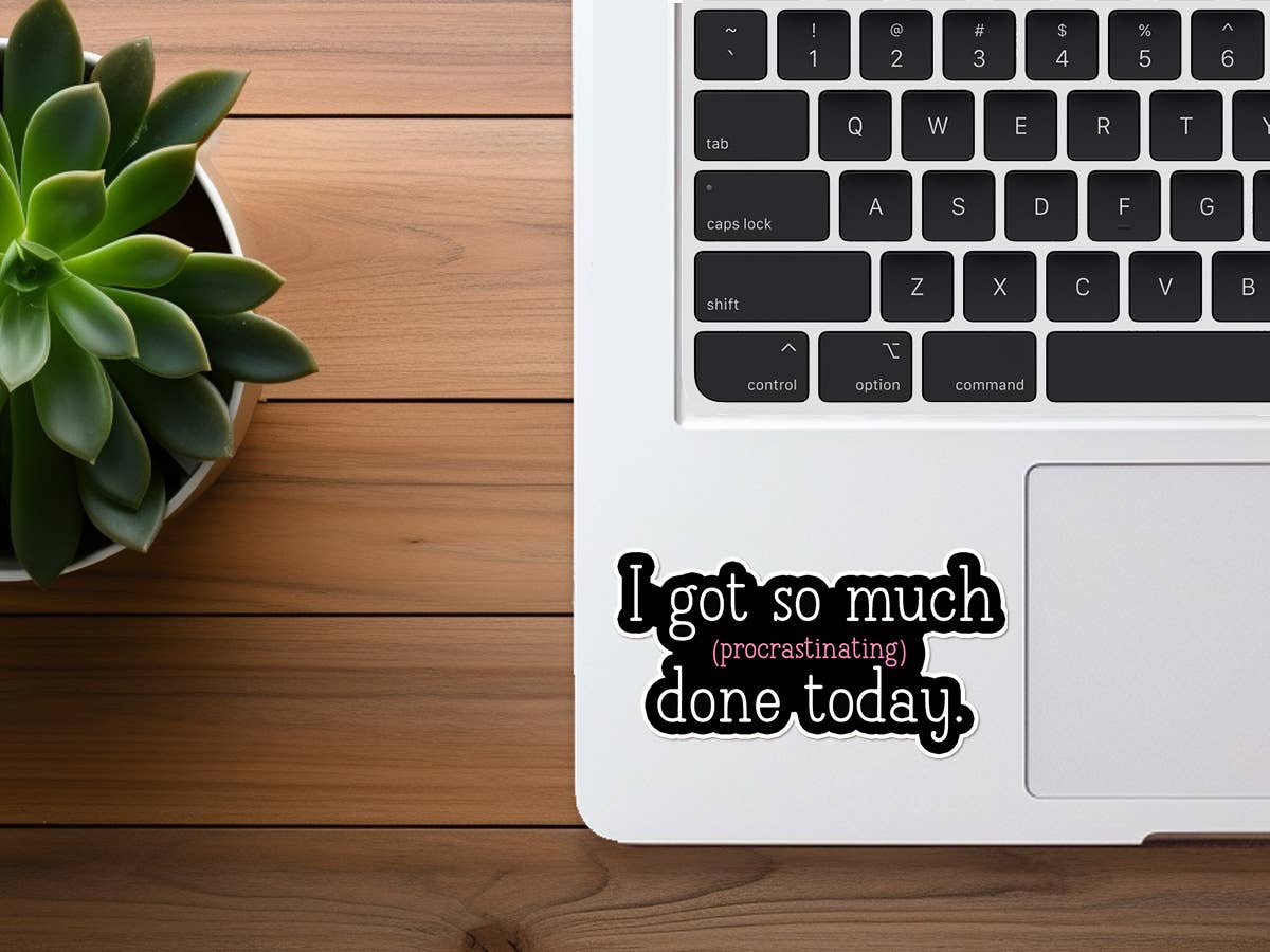 I Got So Much (Procrastinating) Done Today | Funny Sticker