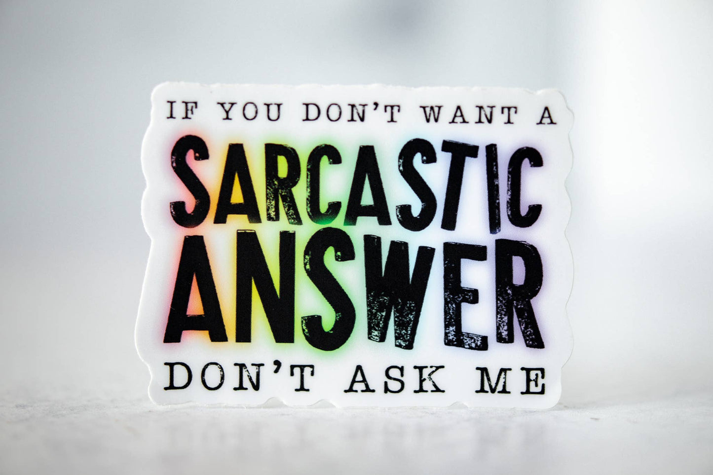 Don't Ask Me, Vinyl Sticker, 3x3 in.