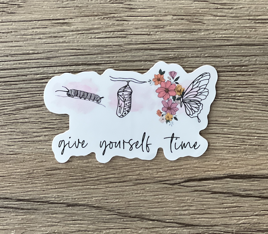 Give Yourself Time Waterproof Sticker with Caterpillar-to-Butterfly Image