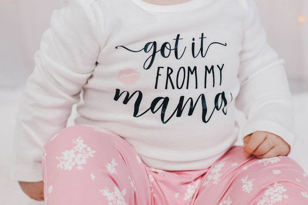 Got it from my Mama Baby Bodysuit