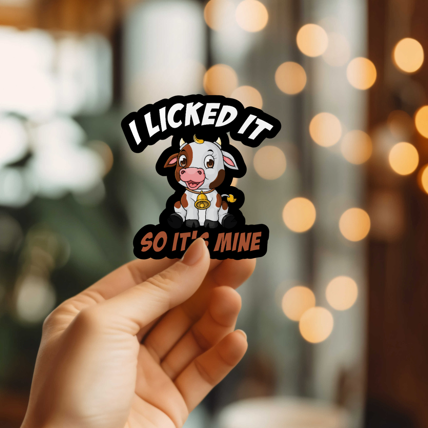 Funny I Licked It So It’s Mine Sticker