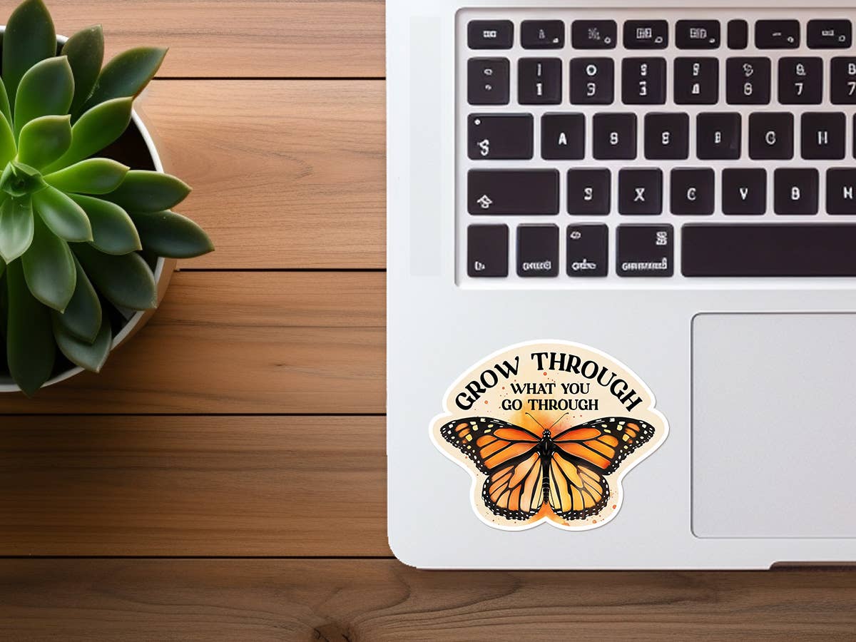 Grow Through What You Go Through | Pretty Butterfly Sticker