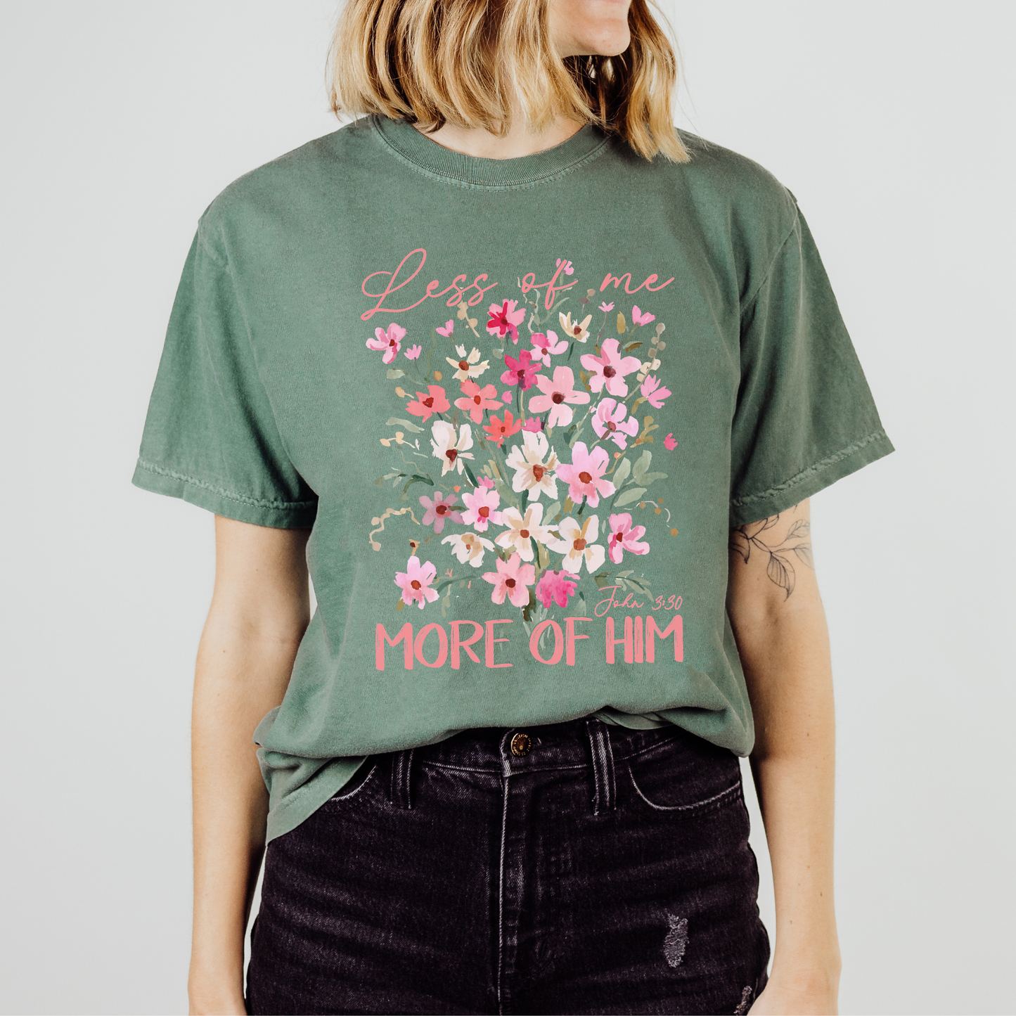 Less Of Me More Of Him Floral Comfort Color Christian Tshirt