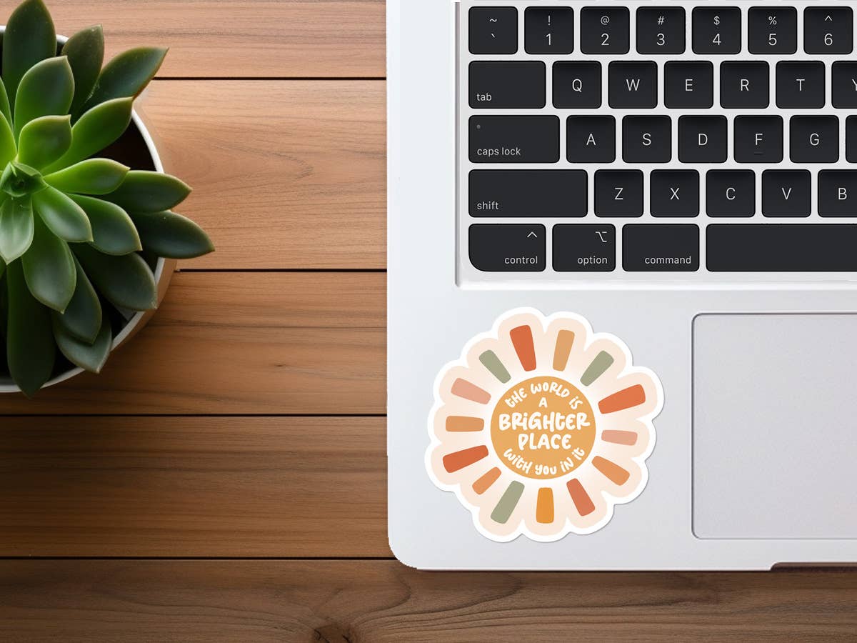 The World Is a Brighter Place | Friend Sticker | Encouraging