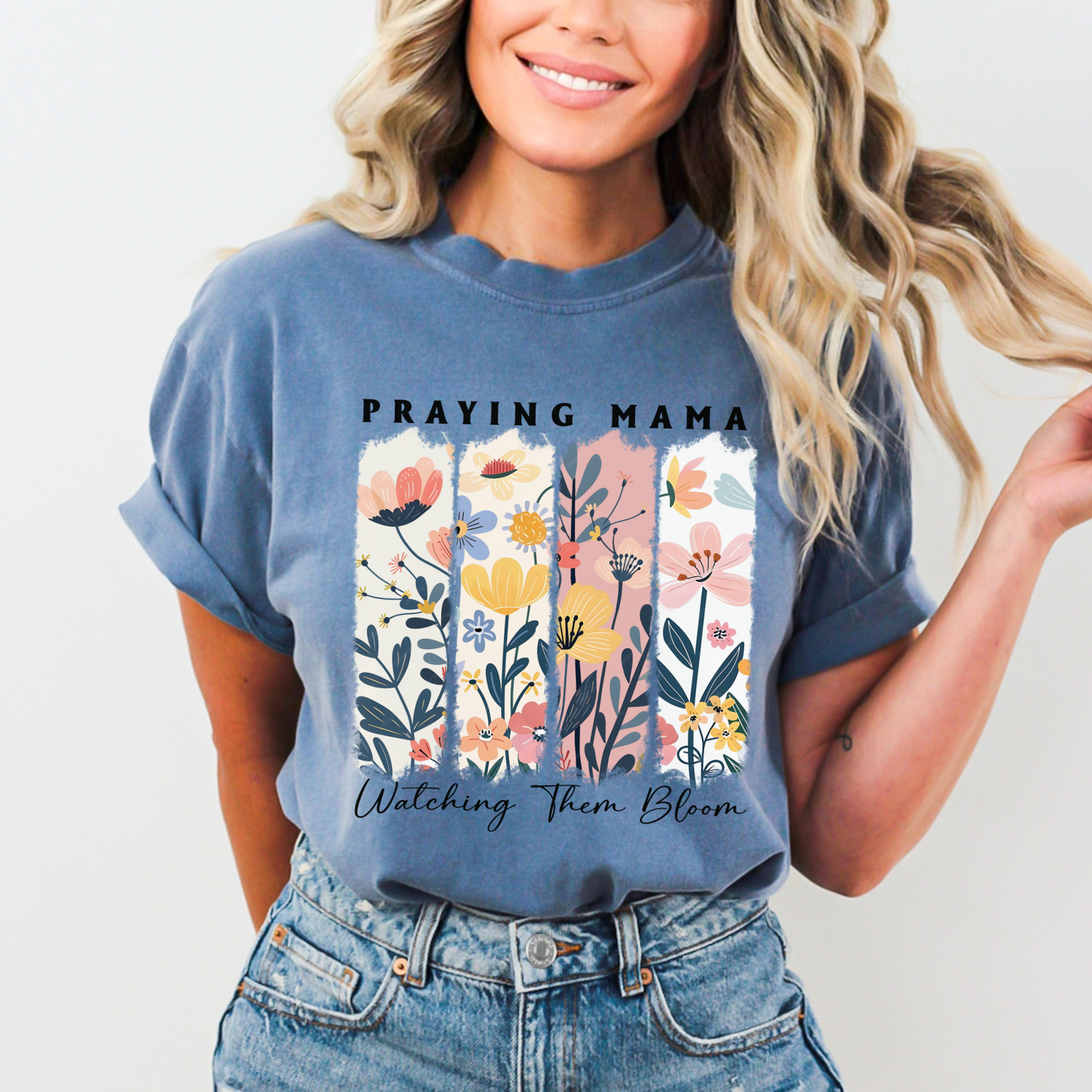 Praying Mama Watching Them Bloom Comfort Colors T Shirt
