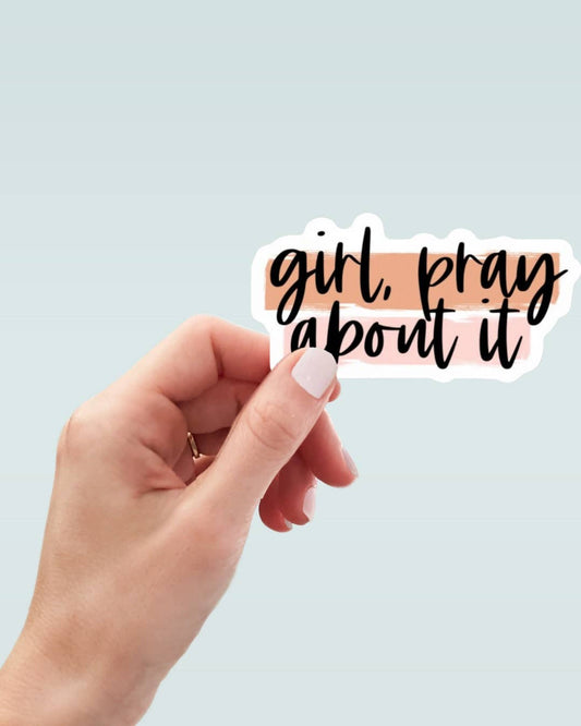 Gril, Pray About It Waterproof Sticker