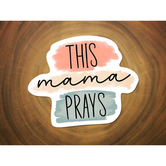 This Mama Prays | Christian Sticker | Prayer | Waterproof